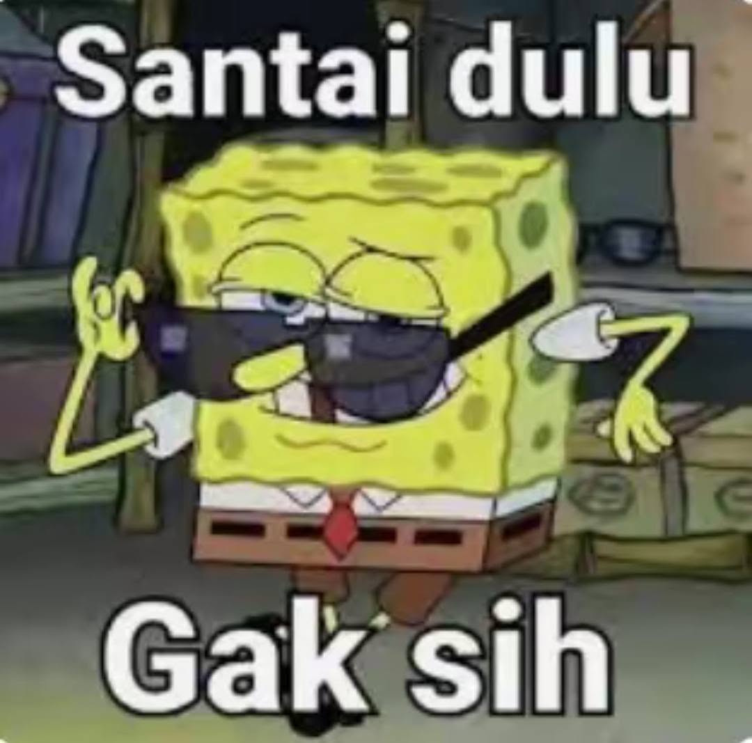 Santai Dulu Gak Sih